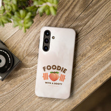 Load image into Gallery viewer, Foodie with a Booty! Tough Phone Cases