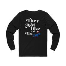 Load image into Gallery viewer, Unisex Jersey Long Sleeve Tee - 'We Don't Give a f*ck' & 'They Not Like Us Dodgers' Designs