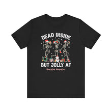 Load image into Gallery viewer, Dead Inside but Jolly AF Unisex Tee - Holiday Fitness Shirt for Gym Lovers