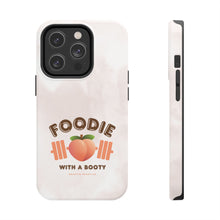 Load image into Gallery viewer, Foodie with a Booty! Tough Phone Cases