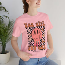 Load image into Gallery viewer, Yes Girl, You Can Short Sleeve Tee