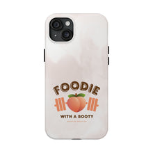 Load image into Gallery viewer, Foodie with a Booty! Tough Phone Cases