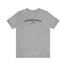 Load image into Gallery viewer, Strong Girls Club Short Sleeve Tee