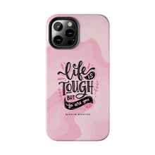 Load image into Gallery viewer, Life is Tough, But so are you! Tough Phone Cases