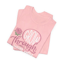 Load image into Gallery viewer, Grow Through Short Sleeve Tee