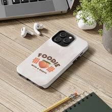 Load image into Gallery viewer, Foodie with a Booty! Tough Phone Cases