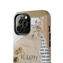 Load image into Gallery viewer, Be Happy Always Tough Phone Cases, Case-Mate