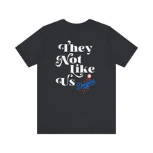 Load image into Gallery viewer, Unisex "They Not Like Us" LA Dodger Tee