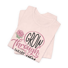 Load image into Gallery viewer, Grow Through Short Sleeve Tee
