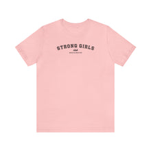 Load image into Gallery viewer, Strong Girls Club Short Sleeve Tee
