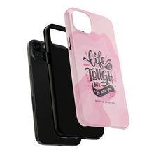 Load image into Gallery viewer, Life is Tough, But so are you! Tough Phone Cases