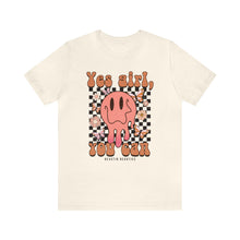 Load image into Gallery viewer, Yes Girl, You Can Short Sleeve Tee