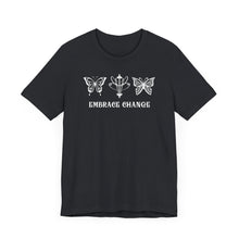 Load image into Gallery viewer, Embrace Change Tee