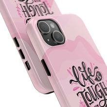 Load image into Gallery viewer, Life is Tough, But so are you! Tough Phone Cases