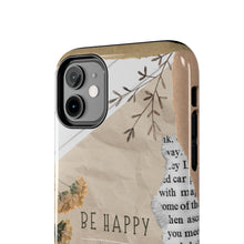Load image into Gallery viewer, Be Happy Always Tough Phone Cases, Case-Mate