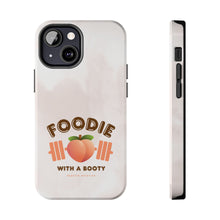 Load image into Gallery viewer, Foodie with a Booty! Tough Phone Cases