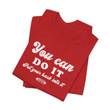 Load image into Gallery viewer, You can do it Tee