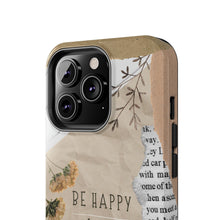 Load image into Gallery viewer, Be Happy Always Tough Phone Cases, Case-Mate