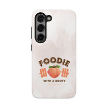 Load image into Gallery viewer, Foodie with a Booty! Tough Phone Cases