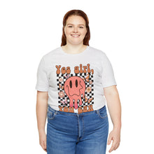 Load image into Gallery viewer, Yes Girl, You Can Short Sleeve Tee