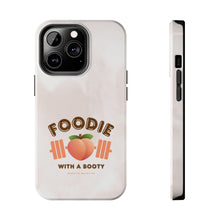 Load image into Gallery viewer, Foodie with a Booty! Tough Phone Cases