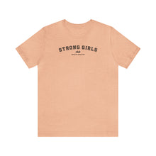 Load image into Gallery viewer, Strong Girls Club Short Sleeve Tee