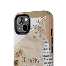Load image into Gallery viewer, Be Happy Always Tough Phone Cases, Case-Mate