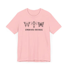 Load image into Gallery viewer, Embrace Change Tee