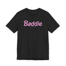 Load image into Gallery viewer, Baddie Short Sleeve Tee