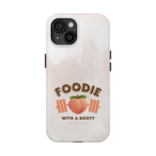 Load image into Gallery viewer, Foodie with a Booty! Tough Phone Cases