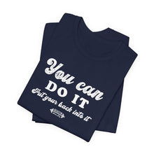 Load image into Gallery viewer, You can do it Tee