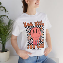 Load image into Gallery viewer, Yes Girl, You Can Short Sleeve Tee