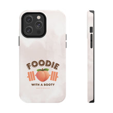 Load image into Gallery viewer, Foodie with a Booty! Tough Phone Cases