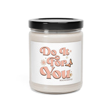 Load image into Gallery viewer, Do it for you Scented Soy Candle, 9oz
