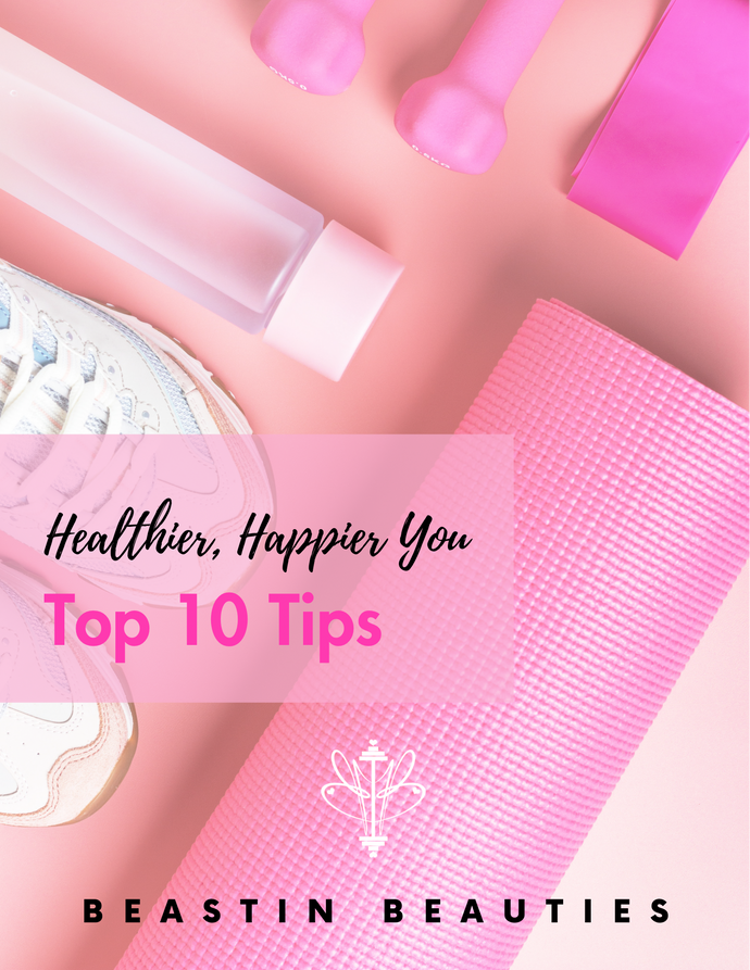 Healthier, Happier You: Top 10 Tips E-Book