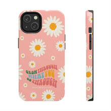 Load image into Gallery viewer, Grow through what you go through Tough Phone Cases, Case-Mate