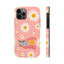 Load image into Gallery viewer, Grow through what you go through Tough Phone Cases, Case-Mate