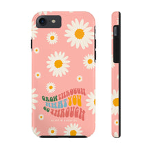 Load image into Gallery viewer, Grow through what you go through Tough Phone Cases, Case-Mate