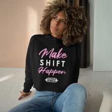 Load image into Gallery viewer, Make Shift Happen Cropped Hoodie
