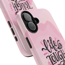 Load image into Gallery viewer, Life is Tough, But so are you! Tough Phone Cases
