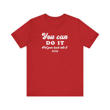 Load image into Gallery viewer, You can do it Tee
