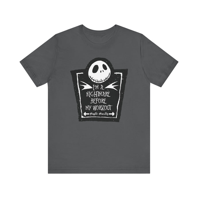 I'm a nightmare before my workout