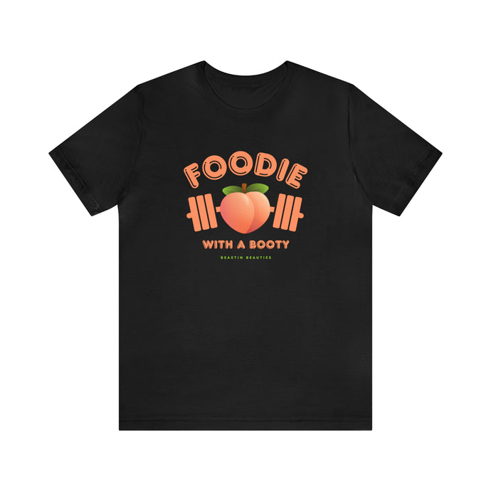 Foodie with a Booty short sleeve tee