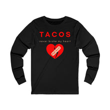 Load image into Gallery viewer, Tacos Never Broke my Heart Long Sleeve Tee
