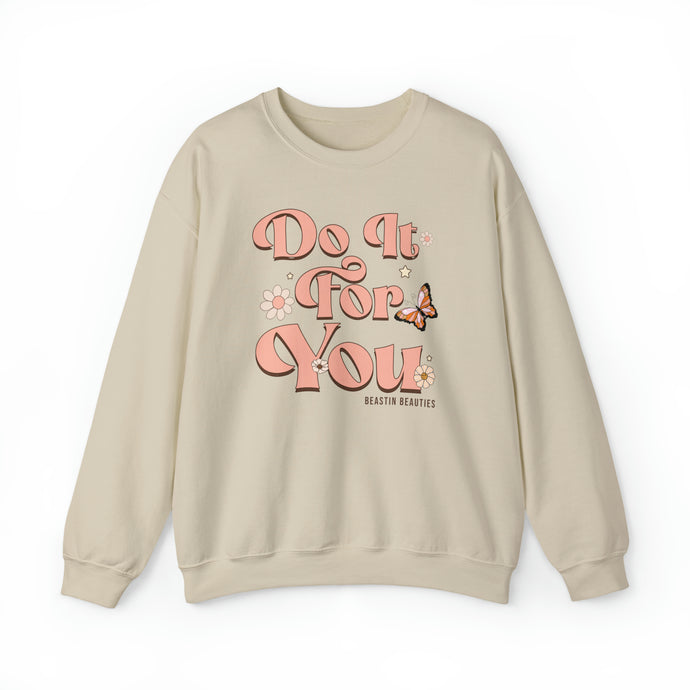 Do it for you Crewneck Sweatshirt