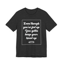 Load image into Gallery viewer, Keep Ya Head Up Tee
