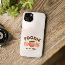 Load image into Gallery viewer, Foodie with a Booty! Tough Phone Cases
