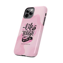 Load image into Gallery viewer, Life is Tough, But so are you! Tough Phone Cases
