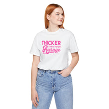Load image into Gallery viewer, Thicker than your average
