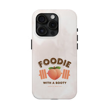 Load image into Gallery viewer, Foodie with a Booty! Tough Phone Cases

